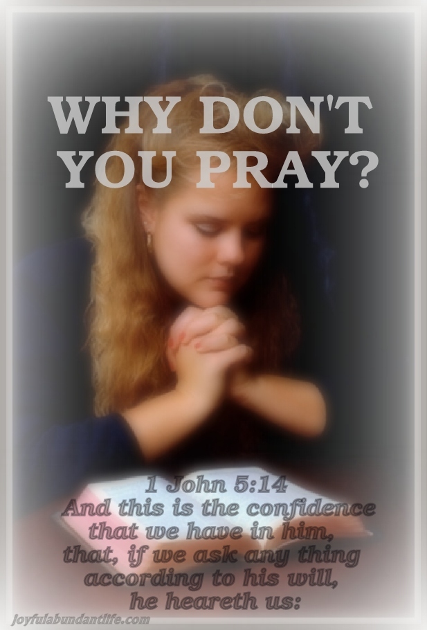 Why Don't You Pray? Do you have a good reason?
