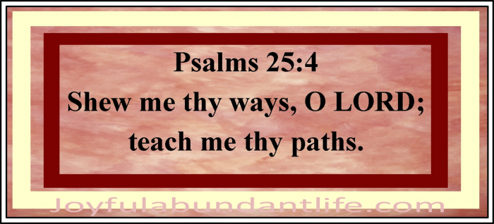 God's Ways - A daily prayer asking God to show us His ways and teach us His paths