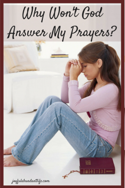 Why Won't God Answer My Prayers-