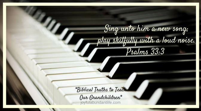 singing-and-music-are-important-in-a-christians-life-instilling-biblical-truths-into-my-grandchildren