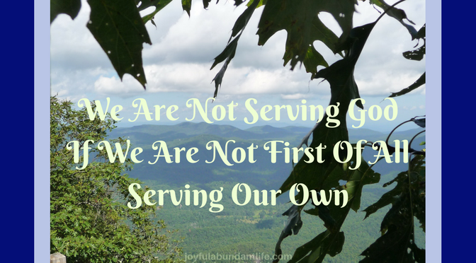 Serving God - Others or our own first?